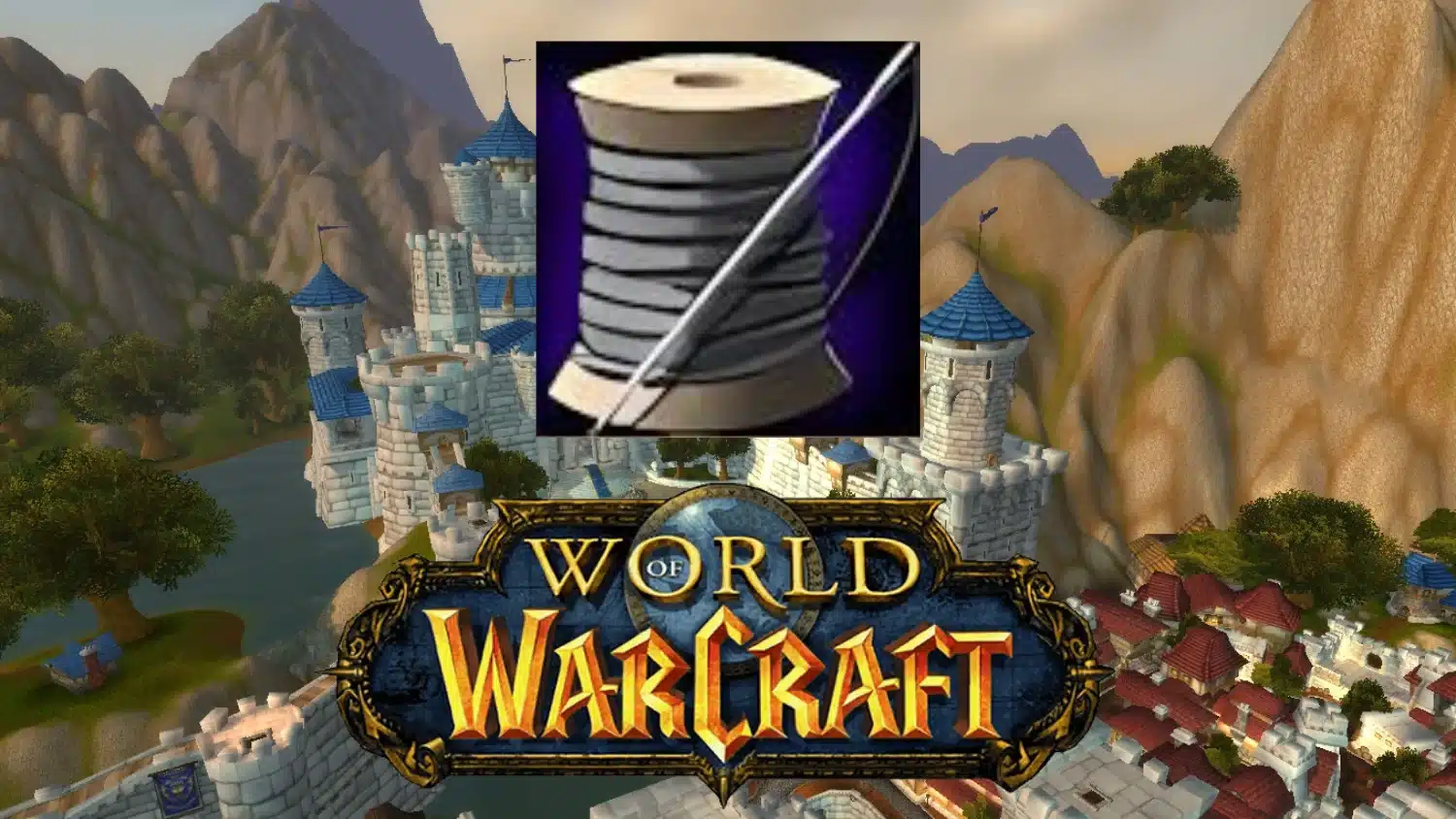 World of Warcraft logo superimposed over a landscape featuring a white castle with blue roofs, and the Tailoring symbol in the game WoW