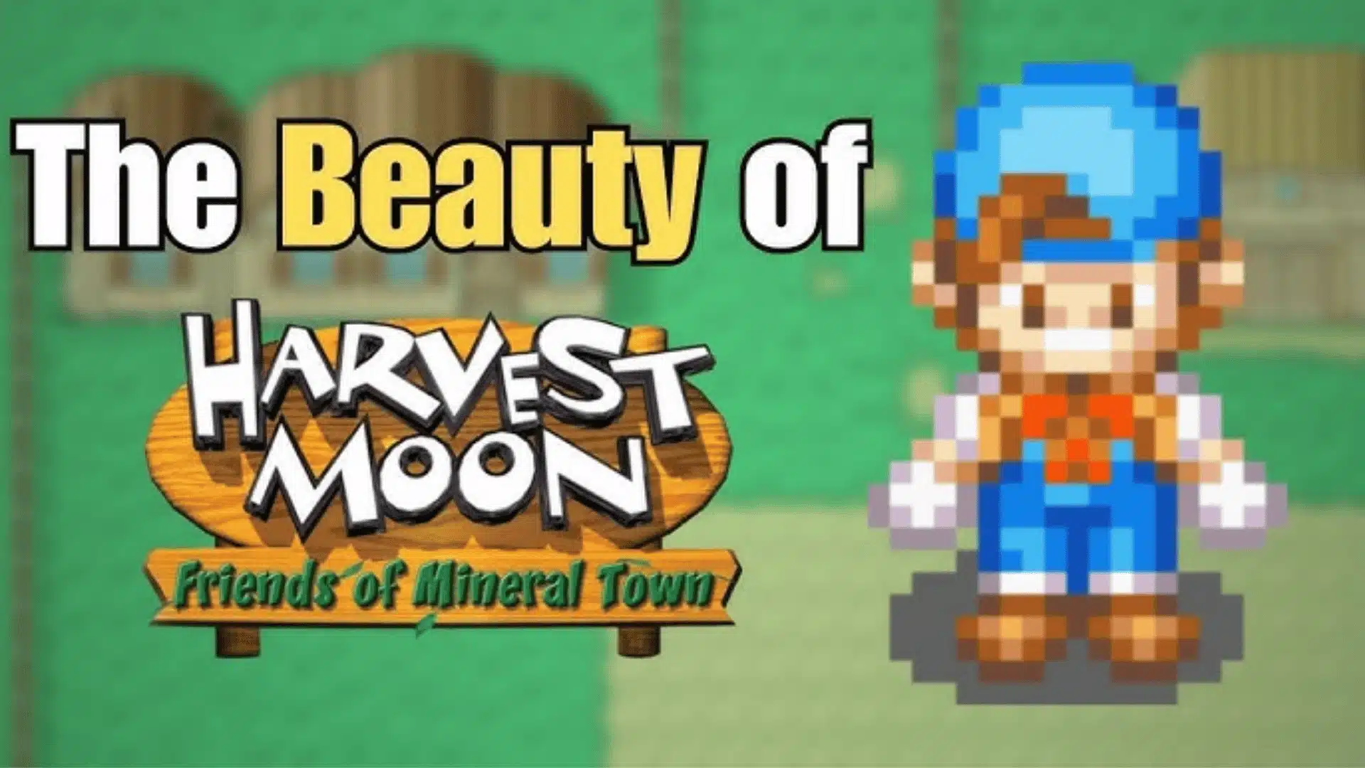 Pixel art farmer character stands beside the Harvest Moon: Friends of Mineral Town logo under the text "The Beauty of."