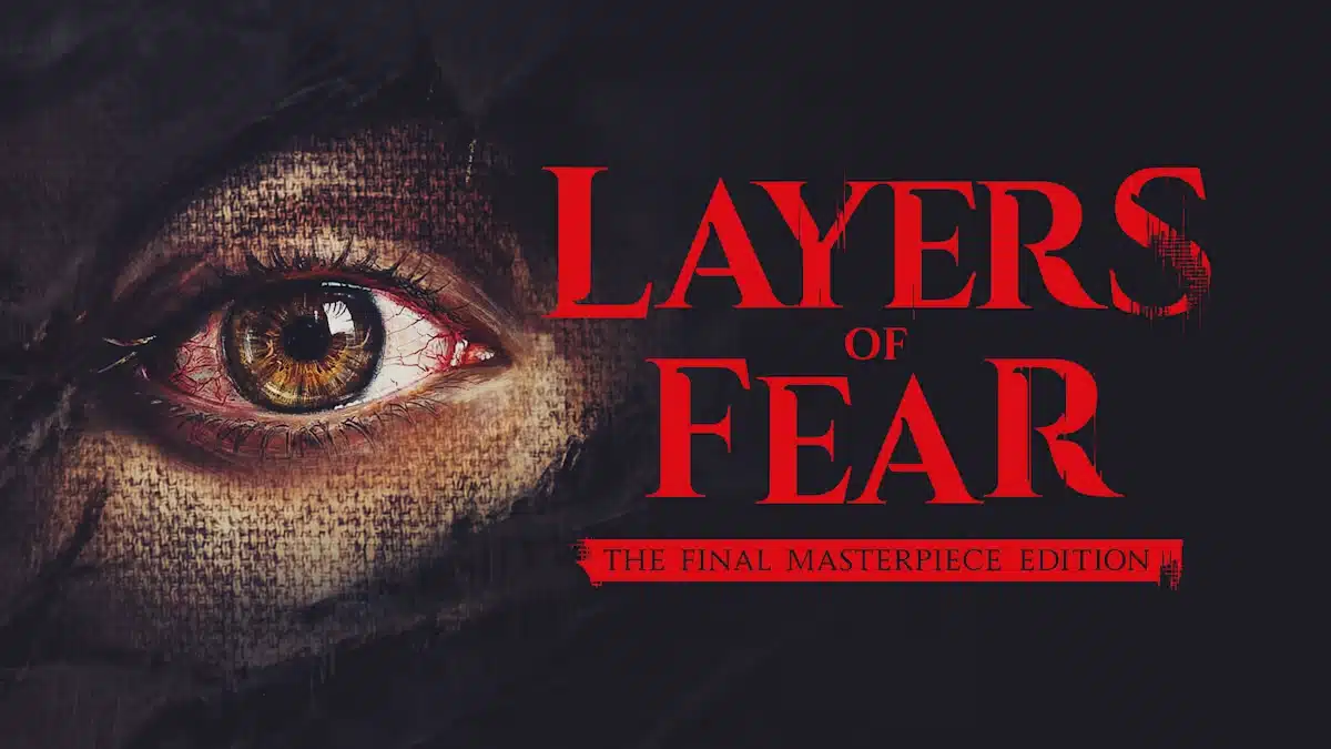 Layers of Fear game artwork showing a close-up eye and dark horror-themed background.