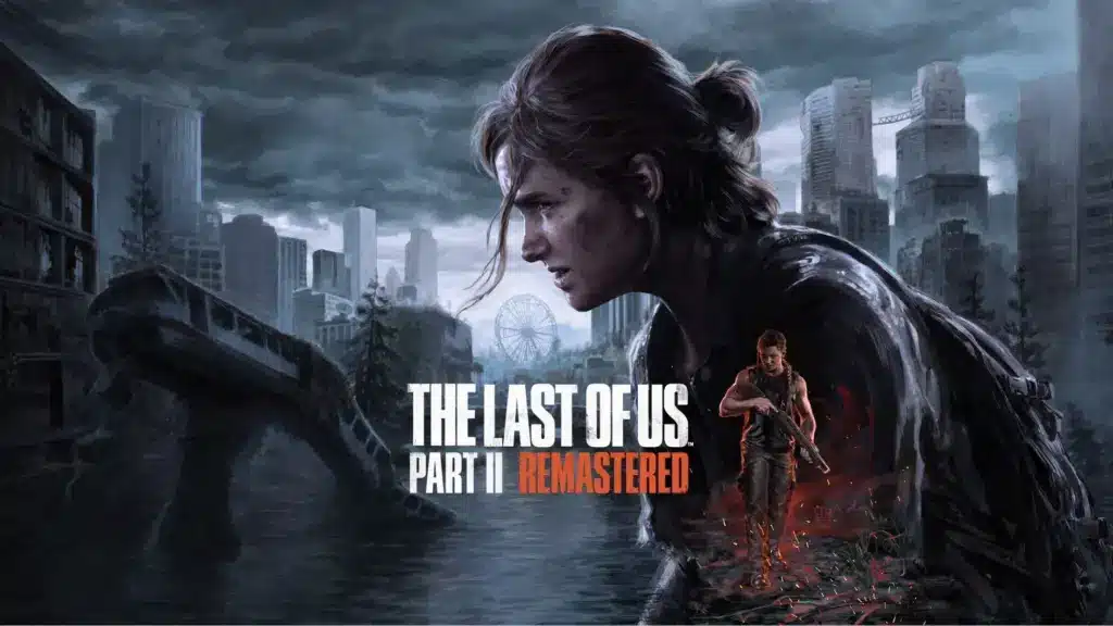 The Last of Us Part II Remastered cover art showing Ellie in a ruined city landscape
