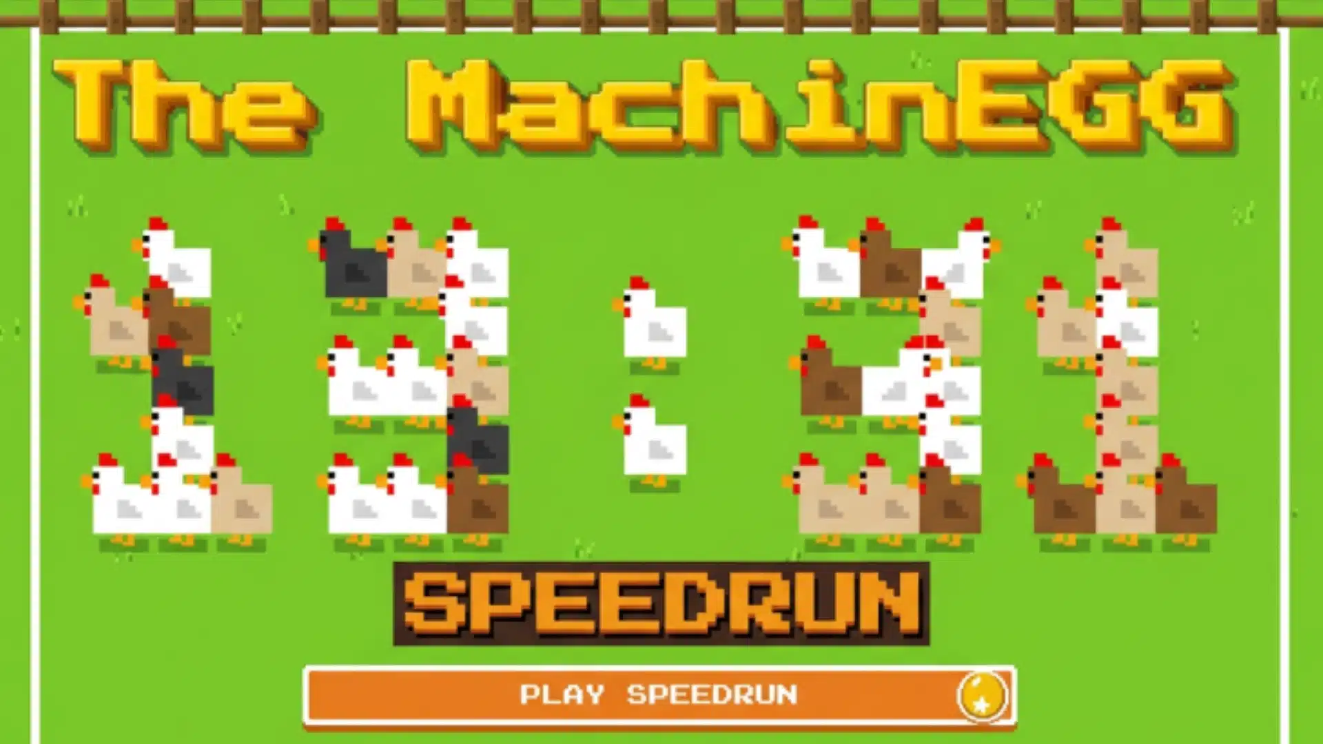 The MachinEGG speedrun screen showing pixel chickens gathered around the game title